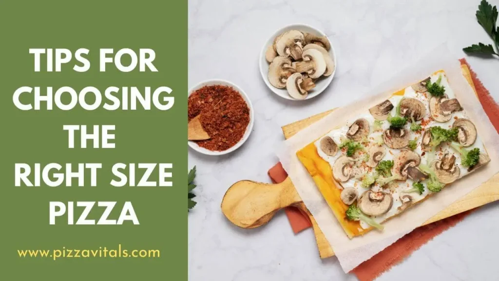 Tips for Choosing the Right Size Pizza