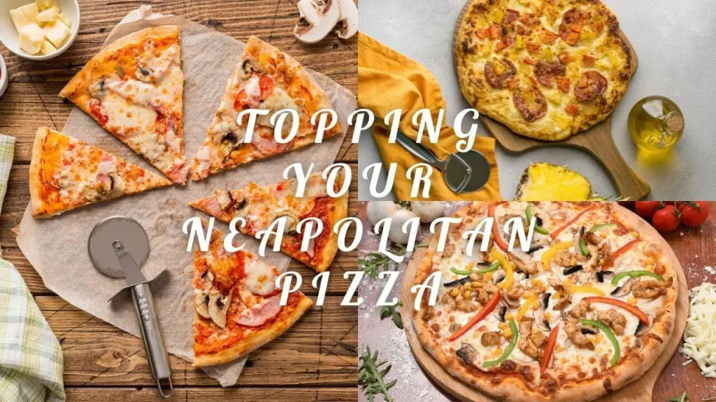 Topping Your Neapolitan Pizza