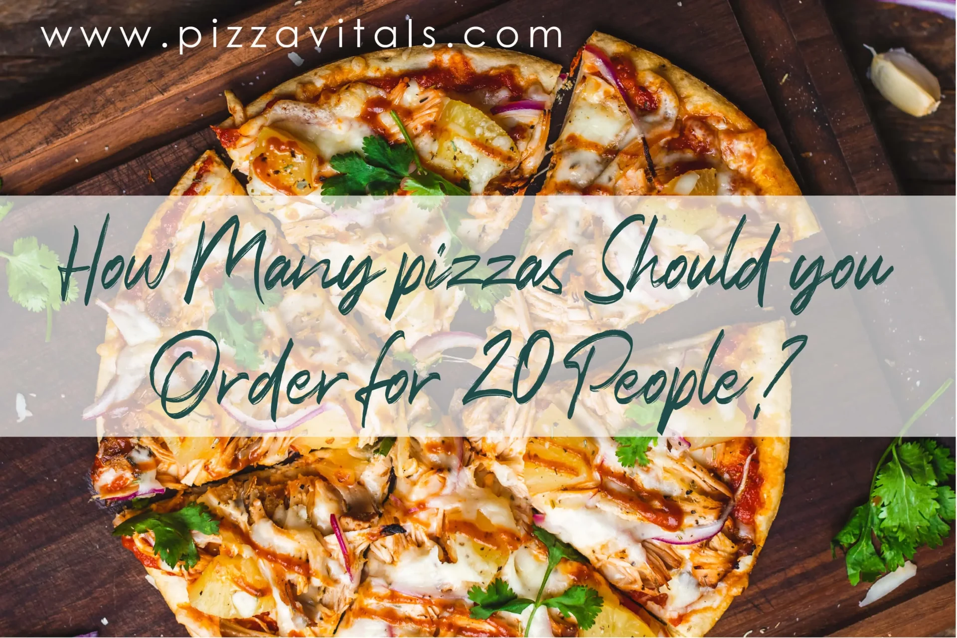 How Many Pizzas Should you Order for 20 People? – Perfect Party Planning
