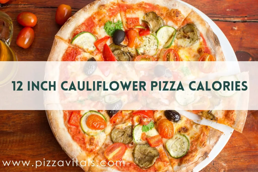 12 Inch Cauliflower Pizza Calories