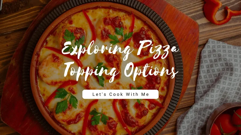 Exploring Pizza Topping Options