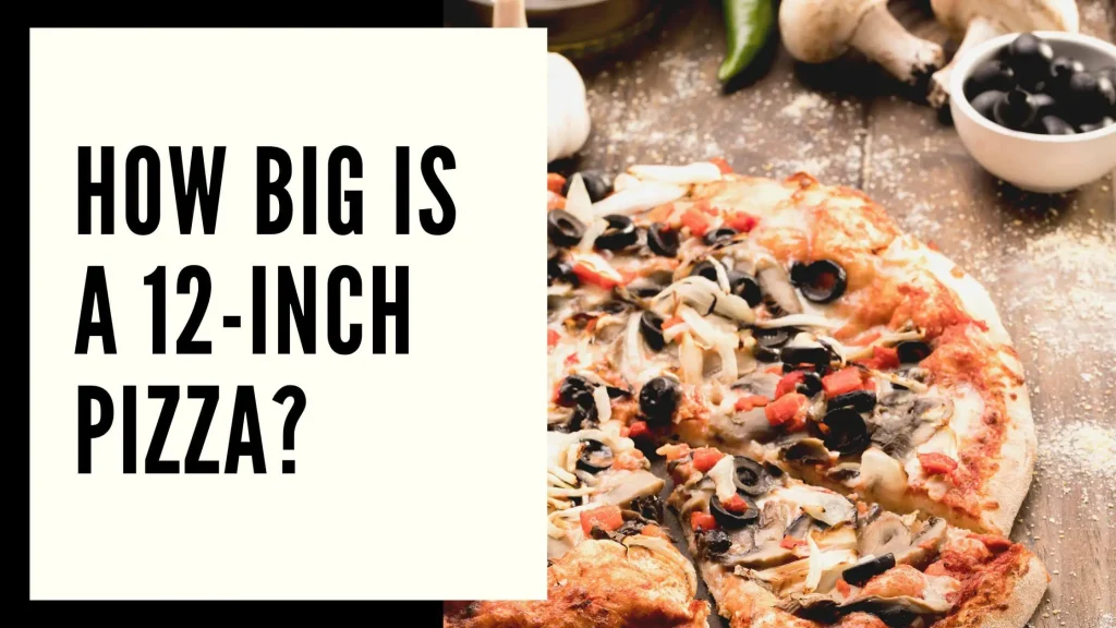How big is a 12-inch pizza?
