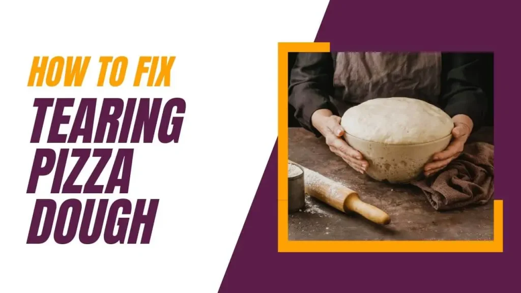 How To Fix Tearing Pizza Dough