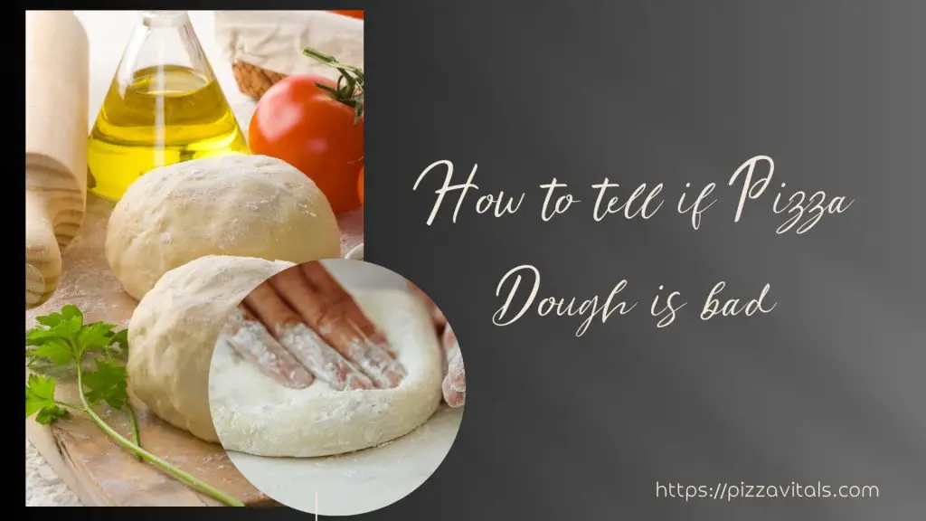 How to tell if pizza dough is bad
