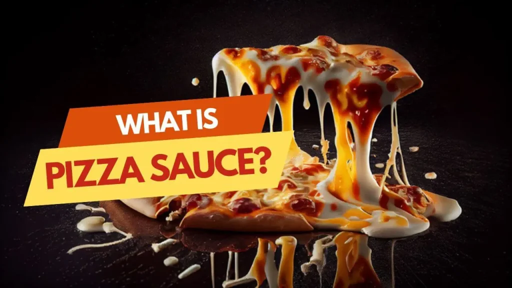 What is pizza sauce?
