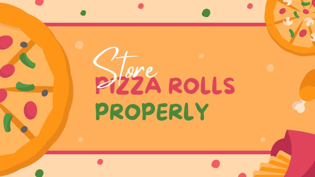 how to store pizza rolls