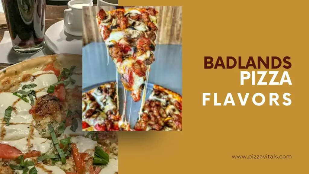 Badlands pizza flavors