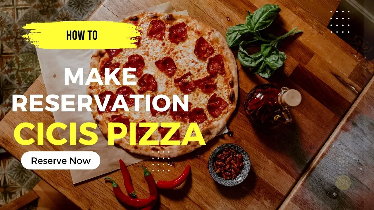 Making a Reservation at Cicis Pizza: Everything You Need to Know